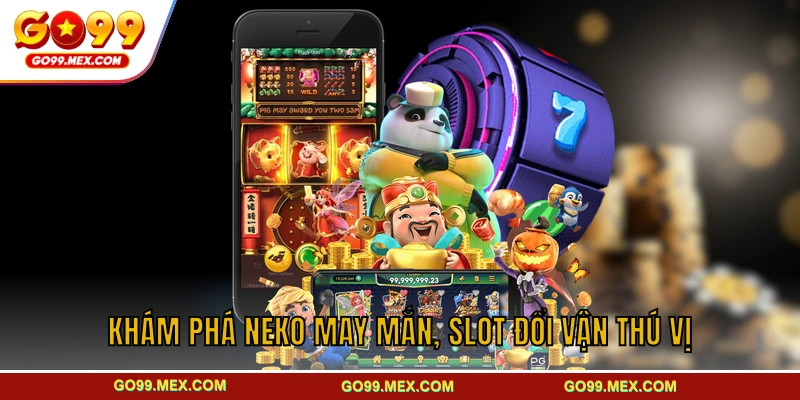 Neko may mắn GO99 – Trò chơi slot mang đến vận may 2 Khám phá Neko may mắn, slot đổi vận thú vị