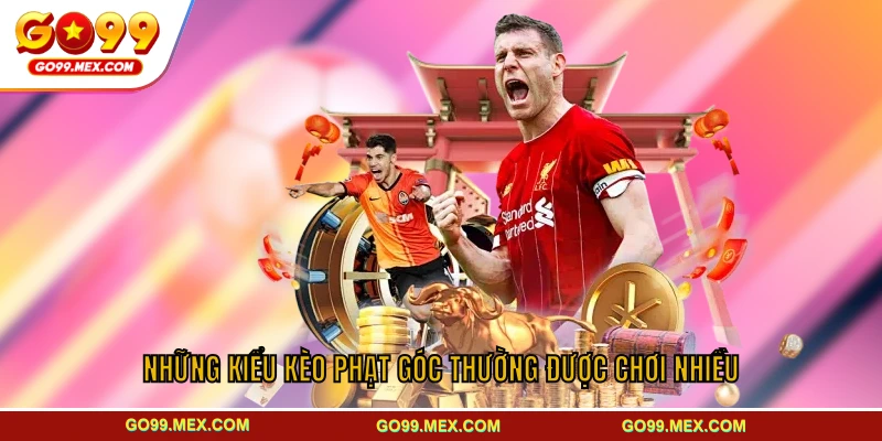 Kèo phạt góc GO99 - Phân tích và chiến thuật hiệu quả 3 Những kiểu kèo phạt góc thường được chơi nhiều
