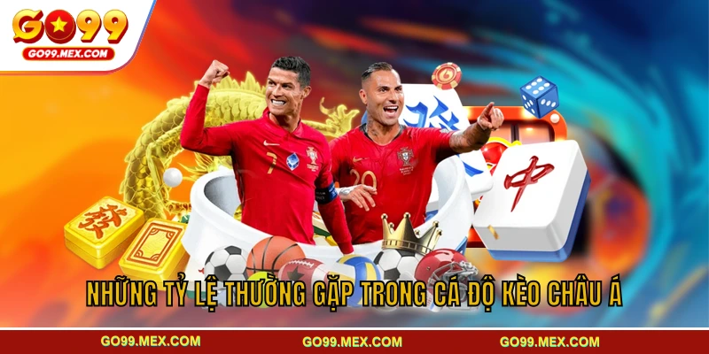 Kèo châu Á GO99 - Tỷ lệ thường gặp và cách đọc kèo chuẩn 3 Những tỷ lệ thường gặp trong cá độ kèo châu Á